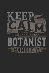 Keep Calm and Let the Botanist Handle It