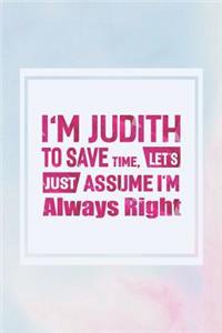 I'm Judith to Save Time, Let's Just Assume I'm Always Right