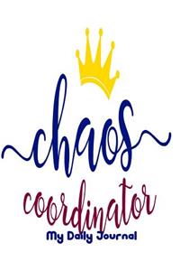 Chaos Coordinator My Daily Journal