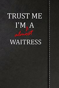 Trust Me I'm almost a Waitress