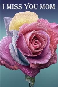 I Miss You Mom