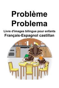 Français-Espagnol castillan Problème/Problema Livre d'images bilingue pour enfants