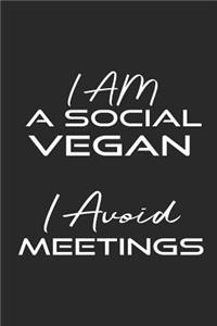I Am A Social Vegan - I Avoid Meetings