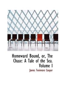 Homeward Bound, or, The Chase