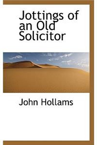 Jottings of an Old Solicitor