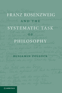 Franz Rosenzweig and the Systematic Task of Philosophy