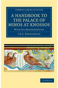 A Handbook to the Palace of Minos at Knossos