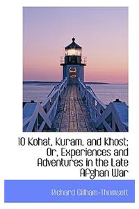 10 Kohat, Kuram, and Khost; Or, Experiences and Adventures in the Late Afghan War