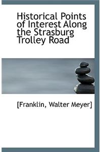 Historical Points of Interest Along the Strasburg Trolley Road