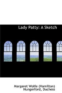 Lady Patty: A Sketch