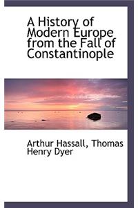 A History of Modern Europe from the Fall of Constantinople