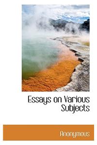 Essays on Various Subjects
