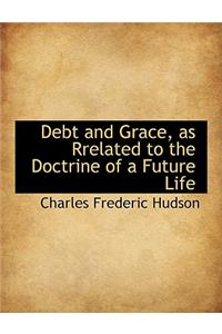 Debt and Grace, as Rrelated to the Doctrine of a Future Life