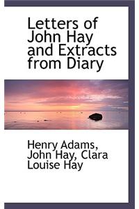 Letters of John Hay and Extracts from Diary