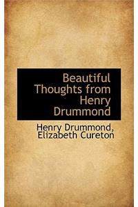 Beautiful Thoughts from Henry Drummond