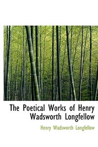 The Poetical Works of Henry Wadsworth Longfellow
