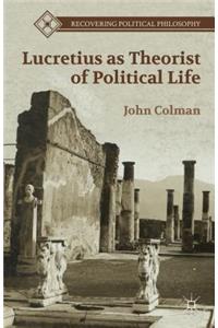 Lucretius as Theorist of Political Life