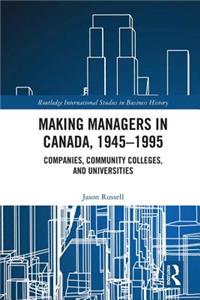 Making Managers in Canada, 1945-1995