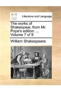 The Works of Shakespear, from Mr. Pope's Edition. ... Volume 7 of 9