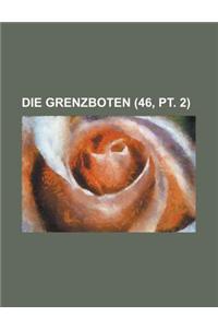Die Grenzboten (46, PT. 2)