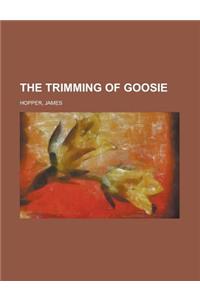 The Trimming of Goosie