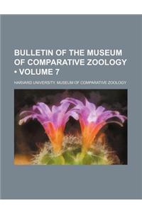 Bulletin of the Museum of Comparative Zoology (Volume 7)
