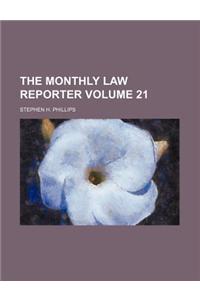 The Monthly Law Reporter Volume 21