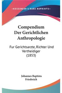 Compendium Der Gerichtlichen Anthropologie