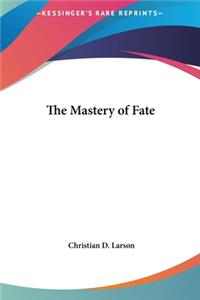 The Mastery of Fate