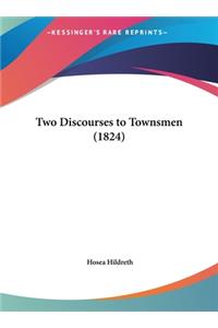 Two Discourses to Townsmen (1824)
