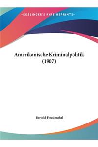 Amerikanische Kriminalpolitik (1907)