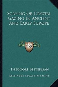 Scrying or Crystal Gazing in Ancient and Early Europe