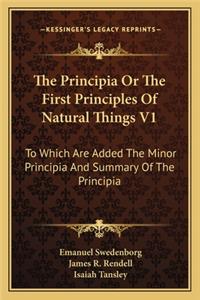 The Principia Or The First Principles Of Natural Things V1