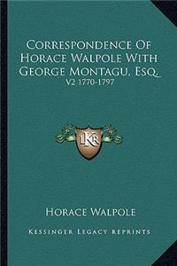 Correspondence of Horace Walpole with George Montagu, Esq.