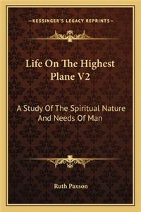 Life on the Highest Plane V2
