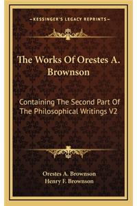 The Works of Orestes A. Brownson