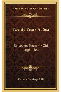 Twenty Years at Sea