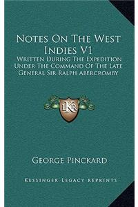 Notes On The West Indies V1