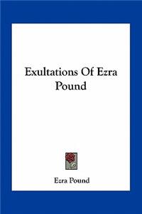 Exultations Of Ezra Pound