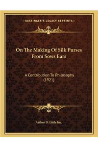 On the Making of Silk Purses from Sows Ears