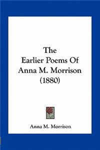 The Earlier Poems of Anna M. Morrison (1880)