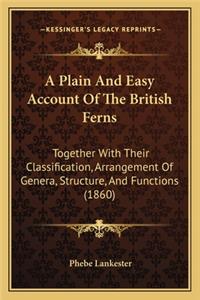 Plain and Easy Account of the British Ferns