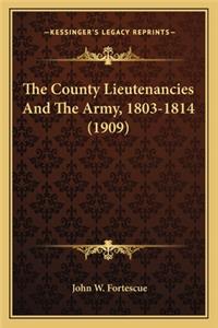 County Lieutenancies and the Army, 1803-1814 (1909)