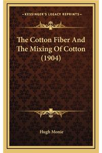 The Cotton Fiber and the Mixing of Cotton (1904)