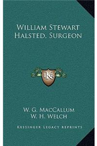 William Stewart Halsted, Surgeon