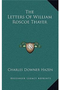 The Letters of William Roscoe Thayer