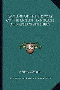 Outline Of The History Of The English Language And Literature (1882)