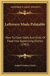 Leftovers Made Palatable