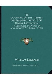 The Doctrine Of The Trinity. An Essential Article Of Divine Revelation