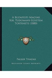 A Budapesti Magyar Kir. Tudomany-Egyetem Tortenete (1880)